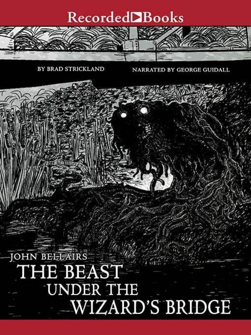 Title details for The Beast Under the Wizard's Bridge by John Bellairs - Available